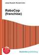 RoboCop (franchise), Jesse Russell,Ronald Cohn 