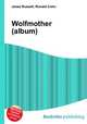 Wolfmother (album), Jesse Russell,Ronald Cohn 
