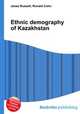Ethnic demography of Kazakhstan, Jesse Russell,Ronald Cohn 