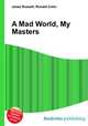 A Mad World, My Masters, Jesse Russell,Ronald Cohn 