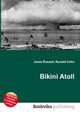 Bikini Atoll, Jesse Russell,Ronald Cohn 