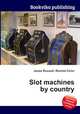 Slot machines by country, Jesse Russell,Ronald Cohn 