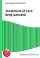 Treatment of rare lung cancers, Jesse Russell,Ronald Cohn 