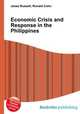Economic Crisis and Response in the Philippines, Jesse Russell,Ronald Cohn 