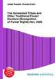 The Scheduled Tribes and Other Traditional Forest Dwellers (Recognition of Forest Rights) Act, 2006, Jesse Russell,Ronald Cohn 