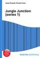 Jungle Junction (series 1), Jesse Russell,Ronald Cohn 