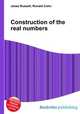 Construction of the real numbers, Jesse Russell,Ronald Cohn 