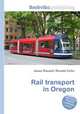 Rail transport in Oregon, Jesse Russell,Ronald Cohn 