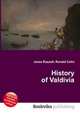 History of Valdivia, Jesse Russell,Ronald Cohn 