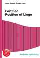 Fortified Position of Liege, Jesse Russell,Ronald Cohn 