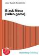 Black Mesa (video game), Jesse Russell,Ronald Cohn 