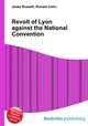 Revolt of Lyon against the National Convention, Jesse Russell,Ronald Cohn 