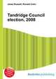 Tandridge Council election, 2008, Jesse Russell,Ronald Cohn 