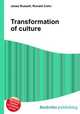 Transformation of culture, Jesse Russell,Ronald Cohn 