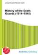History of the Scots Guards (1914–1945), Jesse Russell,Ronald Cohn 