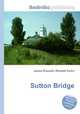 Sutton Bridge, Jesse Russell,Ronald Cohn 
