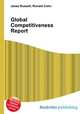 Global Competitiveness Report, Jesse Russell,Ronald Cohn 
