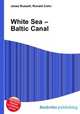 White Sea – Baltic Canal, Jesse Russell,Ronald Cohn 