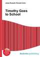 Timothy Goes to School, Jesse Russell,Ronald Cohn 