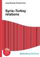 Syria–Turkey relations, Jesse Russell,Ronald Cohn 