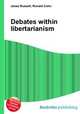 Debates within libertarianism, Jesse Russell,Ronald Cohn 