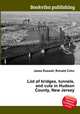 List of bridges, tunnels, and cuts in Hudson County, New Jersey, Jesse Russell,Ronald Cohn 