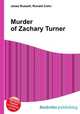 Murder of Zachary Turner, Jesse Russell,Ronald Cohn 