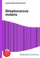 Streptococcus mutans, Jesse Russell,Ronald Cohn 