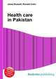 Health care in Pakistan, Jesse Russell,Ronald Cohn 