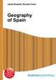 Geography of Spain, Jesse Russell,Ronald Cohn 