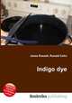 Indigo dye, Jesse Russell,Ronald Cohn 