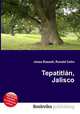 Tepatitlan, Jalisco, Jesse Russell,Ronald Cohn 