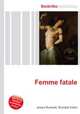 Femme fatale, Jesse Russell,Ronald Cohn 