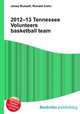 2012–13 Tennessee Volunteers basketball team, Jesse Russell,Ronald Cohn 