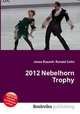 2012 Nebelhorn Trophy, Jesse Russell,Ronald Cohn 
