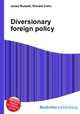 Diversionary foreign policy, Jesse Russell,Ronald Cohn 