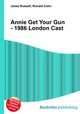 Annie Get Your Gun - 1986 London Cast, Jesse Russell,Ronald Cohn 