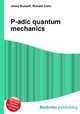 P-adic quantum mechanics, Jesse Russell,Ronald Cohn 
