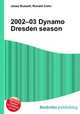 2002–03 Dynamo Dresden season, Jesse Russell,Ronald Cohn 