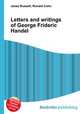 Letters and writings of George Frideric Handel, Jesse Russell,Ronald Cohn 