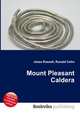 Mount Pleasant Caldera, Jesse Russell,Ronald Cohn 