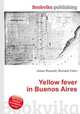 Yellow fever in Buenos Aires, Jesse Russell,Ronald Cohn 