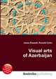 Visual arts of Azerbaijan, Jesse Russell,Ronald Cohn 