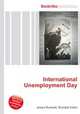 International Unemployment Day, Jesse Russell,Ronald Cohn 
