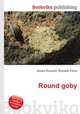 Round goby, Jesse Russell,Ronald Cohn 