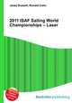 2011 ISAF Sailing World Championships – Laser, Jesse Russell,Ronald Cohn 