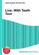 Live: With Teeth Tour, Jesse Russell,Ronald Cohn 