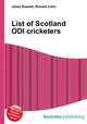 List of Scotland ODI cricketers, Jesse Russell,Ronald Cohn 