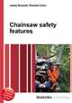 Chainsaw safety features, Jesse Russell,Ronald Cohn 