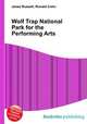 Wolf Trap National Park for the Performing Arts, Jesse Russell,Ronald Cohn 